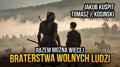 [R4] Braterstwa Ludzi Wolnych. Razem można więcej - Jakub Kuśpit i Tomasz J. Kosiński