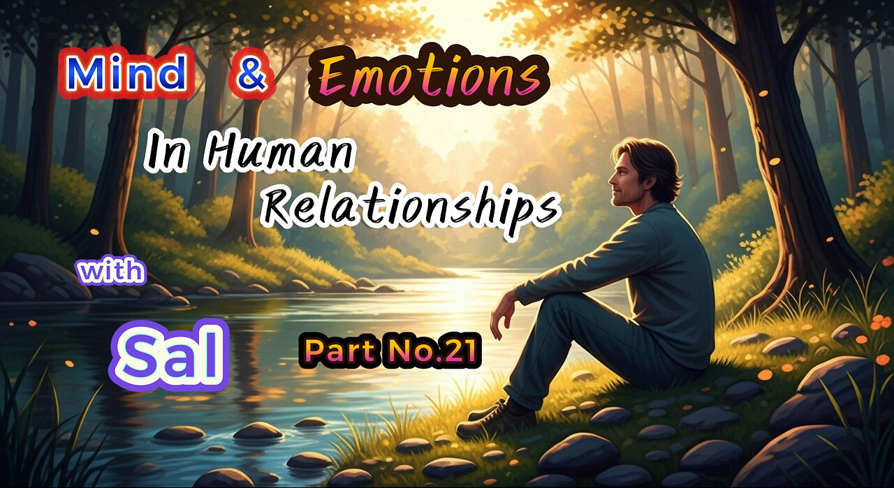 Mind & Emotions in Human Relationships Part 21