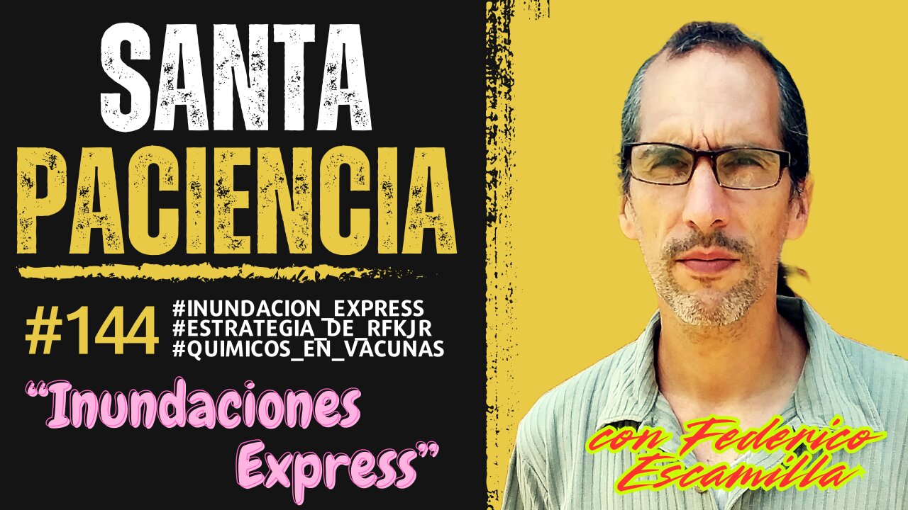 SANTA PACIENCIA ep.144 - 09-03-2025 - #inundacione_expresss #estrategia_de_rfkjr #quimicos_en_vacunas