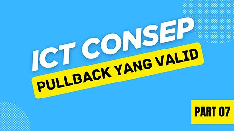 PULLBACK_YANG_VALID✅_UNTUK_PEMULA_ICT_CONSEP