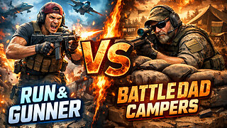 Run & Gunner vs BattleDad Campers