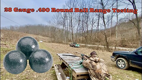 28 Gauge .490 Round Ball Range Testing