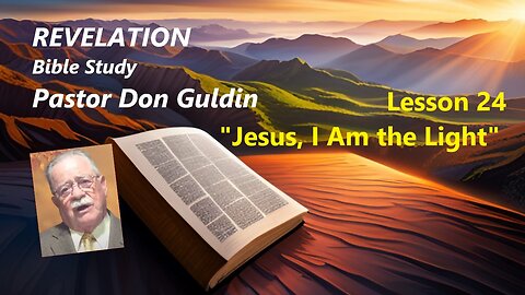 01 - "Jesus, I Am the Light" - Pastor Don Guldin