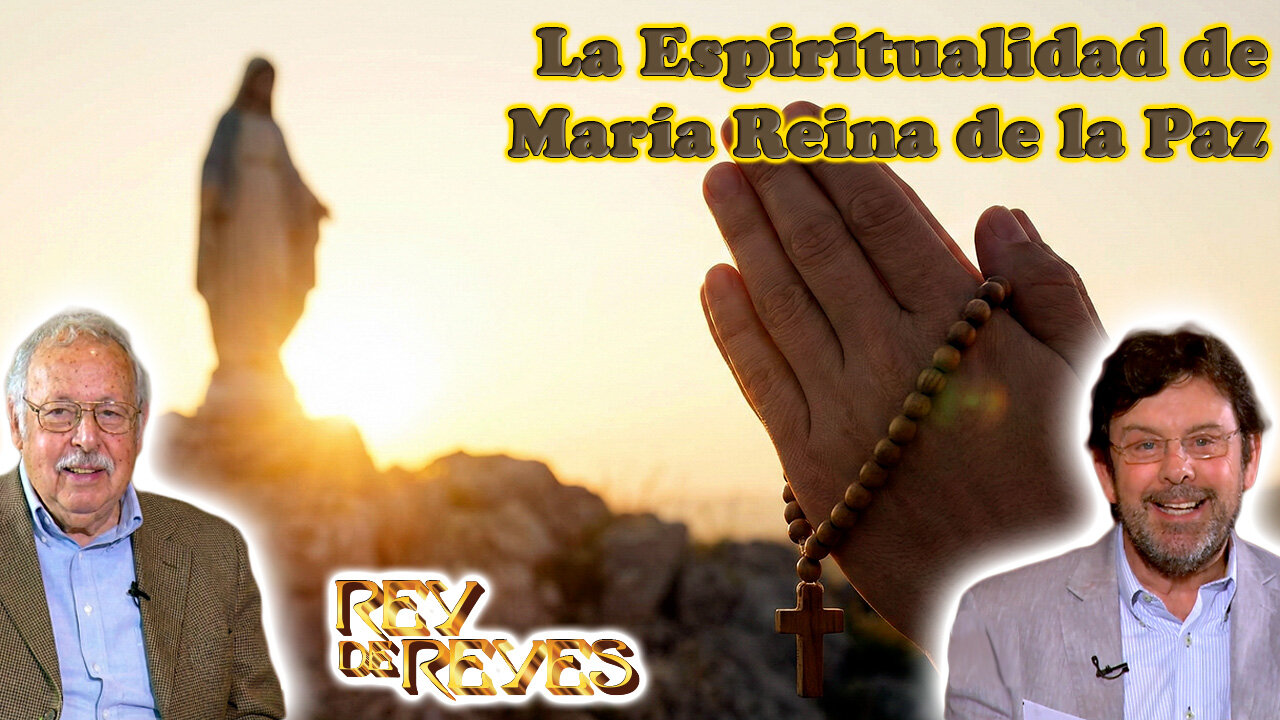 La Espiritualidad de María Reina de la Paz - Rey de Reyes