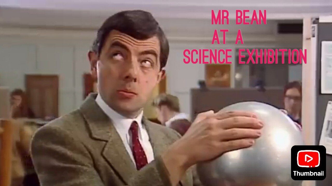 Mr Bean at a science exhibition