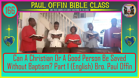 166| Can A Christian Or A Good Person Be Saved Without Baptism? Part 1 (English) Bro. Paul Offin
