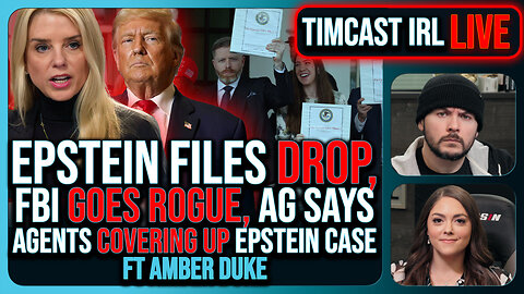 EPSTEIN Files DROP, FBI GOES ROGUE, AG Says They COVERED UP Epstein Case w/Amber Duke | Timcast IRL