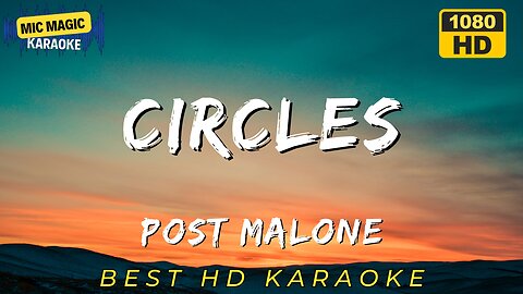 CIRCLES - POST MALONE - BEST HD KARAOKE