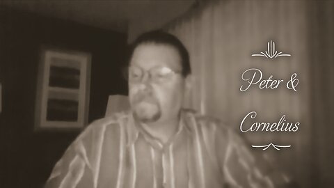 Peter & Cornelius (Acts 10)