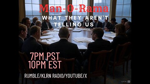 Man-O-Rama Ep. 108: Are They Telling us Everything? Special Guest Playmate Elan Carter 7PM PST/ 10PM EST