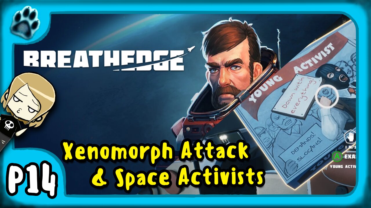 Breathedge P14 | Xenomorph Attack & Space Activists