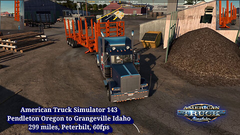 American Truck Simulator 143, Pendleton Oregon to Grangeville Idaho, 299 miles, Peterbilt, 60fps