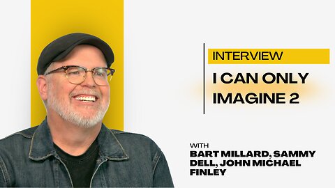 Here's what J. Michael Finley, Bart Millard and Sammy Dell said about the new "I Can Only Imagine 2"