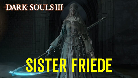 Sister Friede - Dark Souls 3 Boss Fight