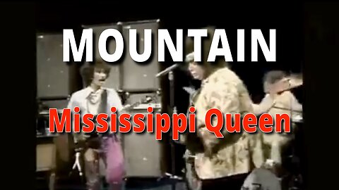 Mountain - Mississippi Queen February 1970