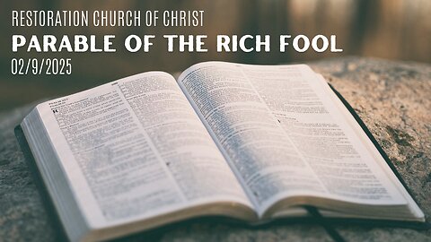 The Parable of the Rich Fool - Justus Carnley - 2/9/25