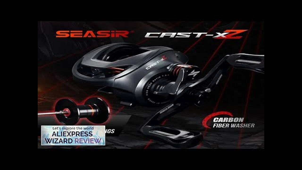 SEASIR Cast X2 Baitcasting Reel 7.3:1 Hybrid Ceramic Bearing Carbon Fiber Washer Review