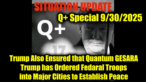 Situation Update 9.30.25 - Trump Also Ensured that Quantum GESARA