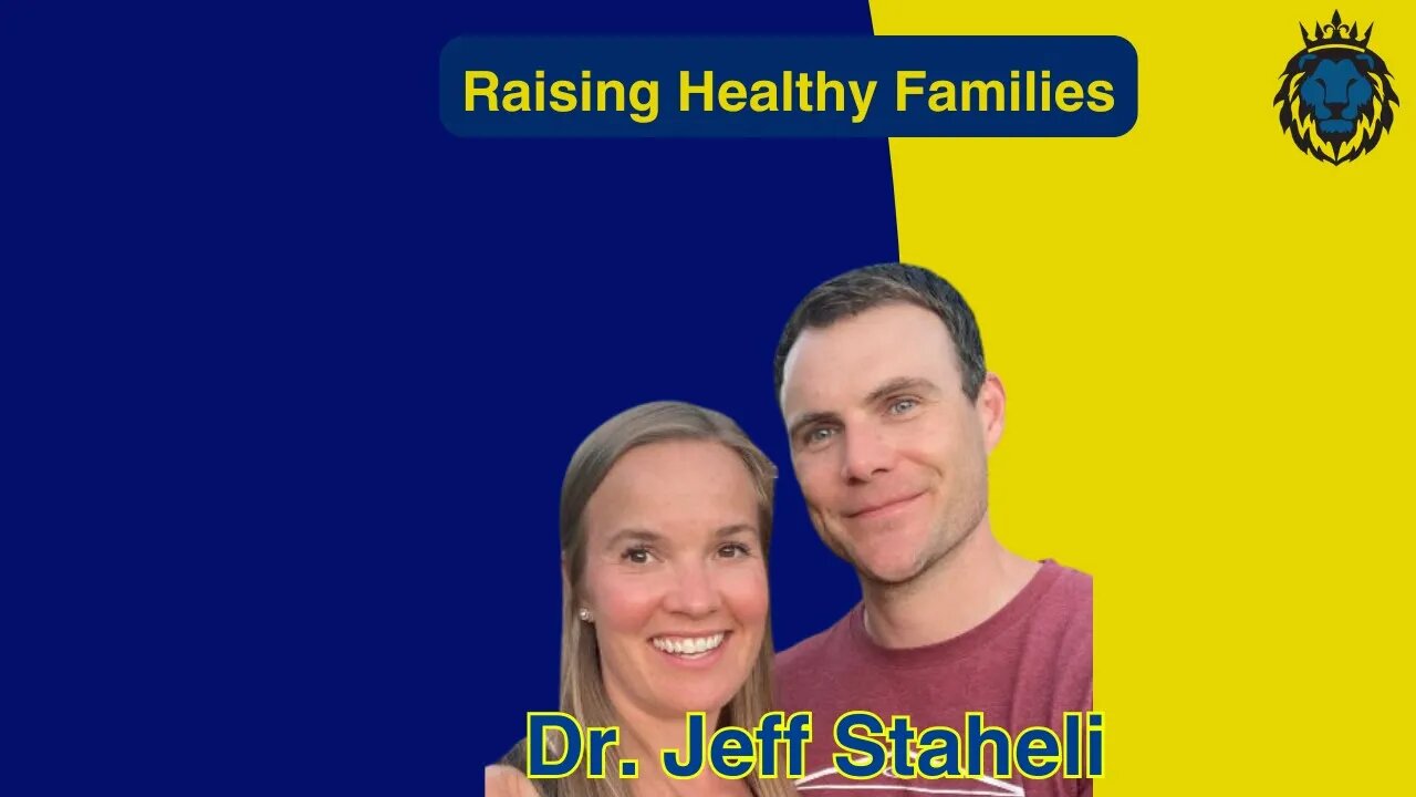 Mens Lifeline Academy Podcast #43 Dr. Jeff Staheli How To Raise Healthy Families?