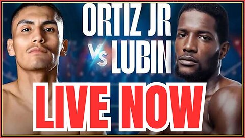 Golden Boy Promotions Presents: ORTIZ vs LUBIN| LIVE BLOW-BY-BLOW
