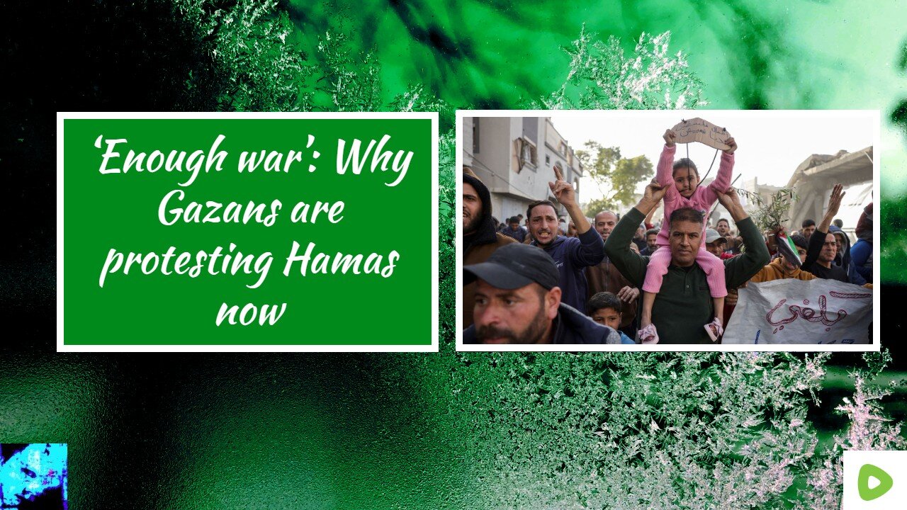 ‘Enough war’: Why Gazans are protesting Hamas now