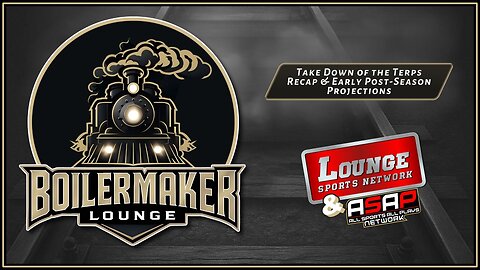 Boilermaker Lounge: Take Down of the Terps Recap & Early Post-Season Projections