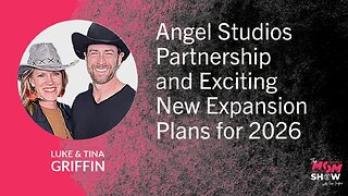 Ep. 921 - Angel Studios Partnership and Exciting New Expansion Plans for 2026 - Luke Griffin