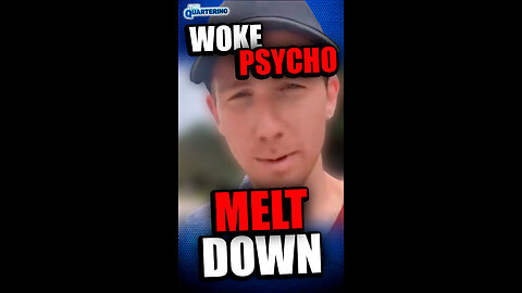Woke Psycho Meltdown