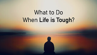 What to Do When Life is Tough? | It's Time to Change Your Direction