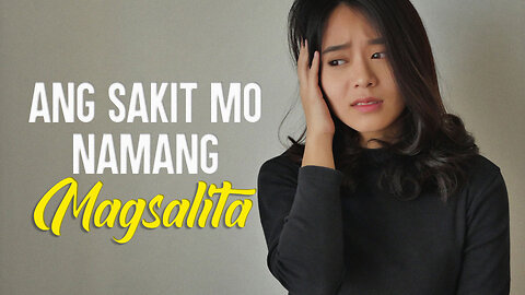 Ang Sakit Mo Namang Magsalita