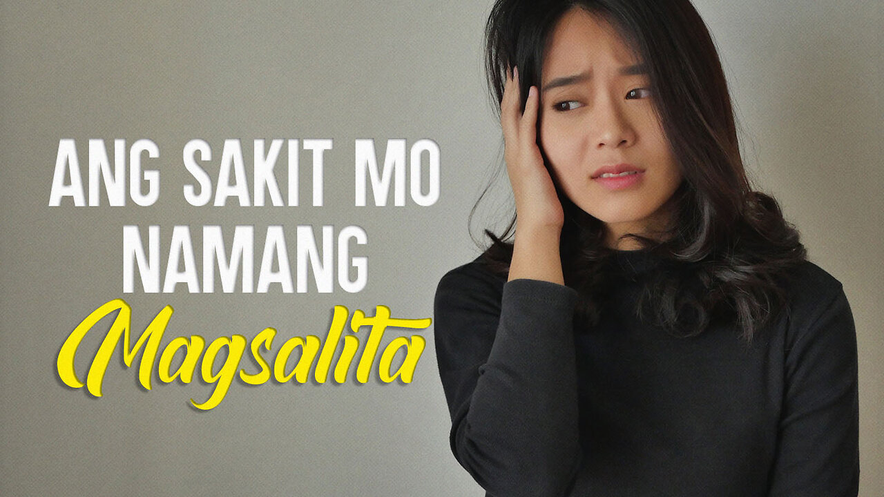 Ang Sakit Mo Namang Magsalita