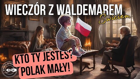 Kto Ty jesteś? Polak mały! - Waldemar Świć