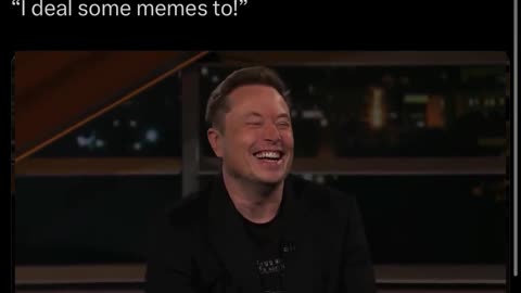 Elon: “I deal some memes too.”