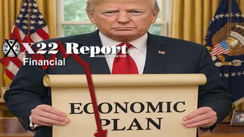 X22Report: Trump Revealed The Economic Plan, Changing The Entire Country .......