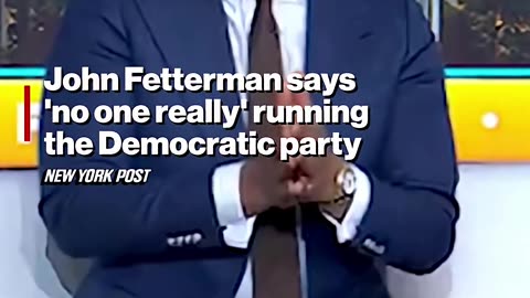 Fetterman’s Stunning Admission on Democratic Leadership Vacuum