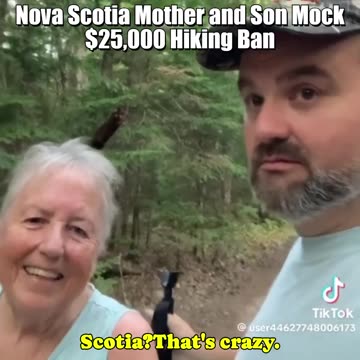 🔥🔥🔥 Nova Scotia Mother & Son Mock $25,000 Hiking Ban, Call It Govt Overreach