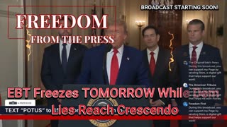 EBT Freezes TOMORROW While Dem Lies Reach Crescendo