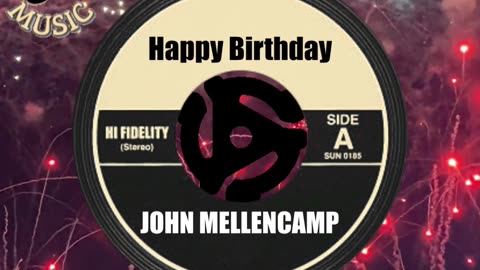 HAPPY BIRTHDAY to JOHN MELLENCAMP