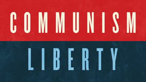 Communism has always been and will always be incompatible with liberty, prosperity