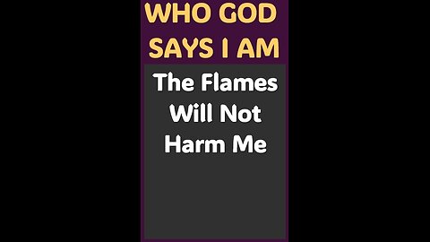 THE FLAMES WILL NOT HARM ME #wordofgod #Jesus #God #spirituality #protection #blessings #wisdom #win