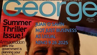 JUAN O SAVIN -NOT JUST BUSINESS AS USUAL- NINO 9 26 2025