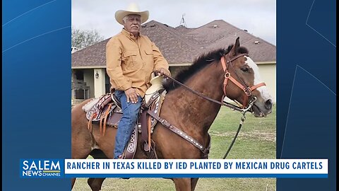 Rancher In Texas Killed By IED Planted By Mexican Drug Cartels, Authorities Say