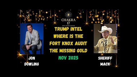 Jon Dowling & Sheriff Mack Discuss Trump Intel & Where Is The Fort Knox Audit & More