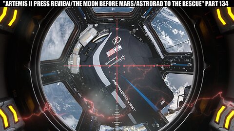 "ARTEMIS II PRESS REVIEW - THE MOON BEFORE MARS - ASTRORAD TO THE RESCUE!" PART 134