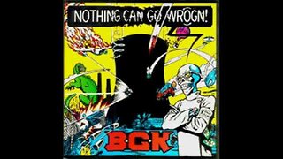 B G K nothing can go wrong! full LP
