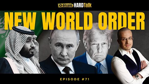 🇺🇸🇷🇺🇸🇦 The 2025 New World Order Meeting | #BitcoinHardTalk Episode 71