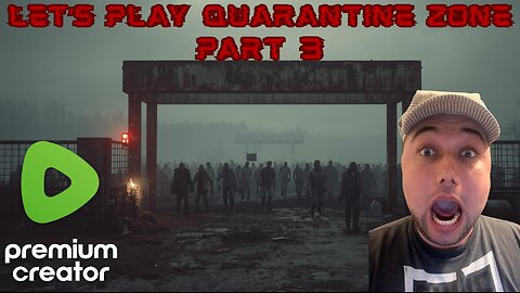 Let's Play Quarantine Zone! Part 3 🧟