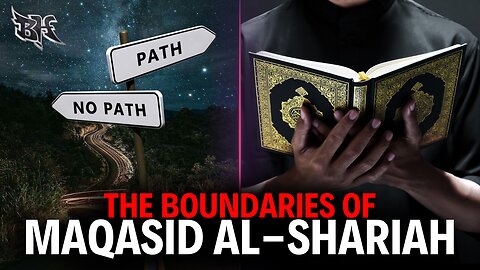 OBJECTIVES VS THE TEXT! | THE BOUNDARIES OF MAQASID AL-SHARIAH