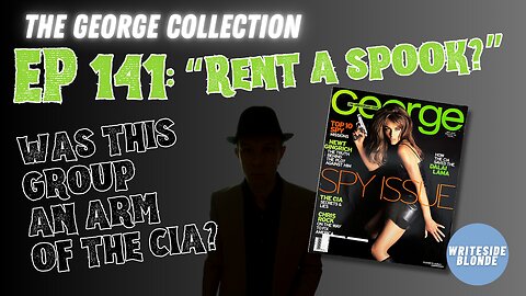 EP 141: "Rent a Spook"? Was this business an arm of the CIA? (Original George Magazine, Oct 1997)