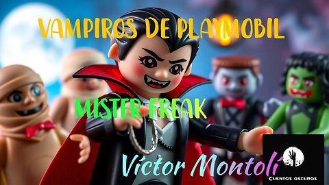 "Vampiros de Playmobil" y "Mister Freak" de Víctor Montolí.